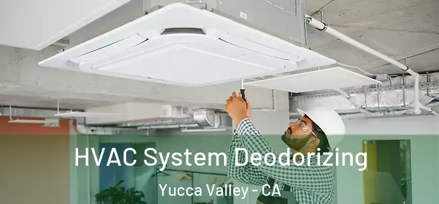  HVAC System Deodorizing Yucca Valley - CA