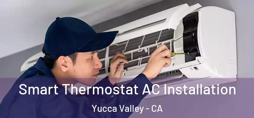  Smart Thermostat AC Installation Yucca Valley - CA